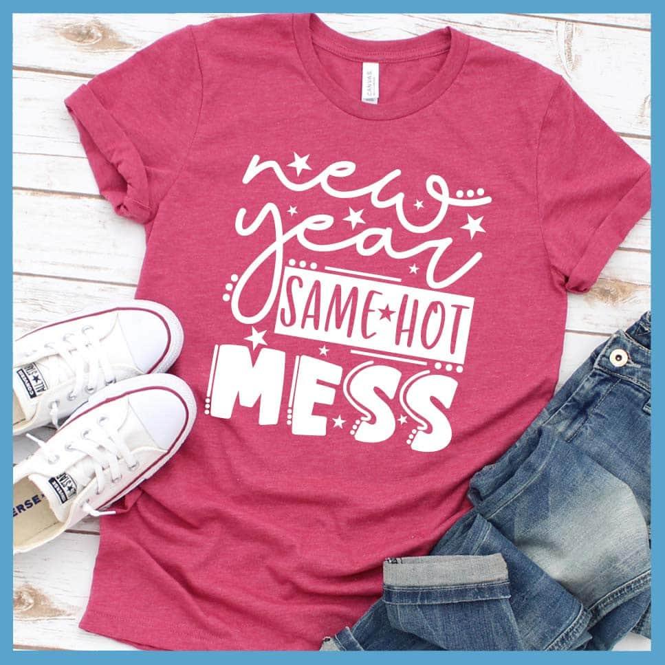 New Year Same Hot Mess Version 2 T-Shirt - Brooke & Belle
