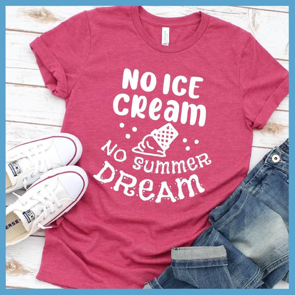 No Ice Cream No Summer Dream T-Shirt
