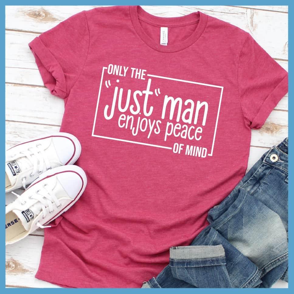 Only The Just Man Enjoys Peace Of Mind T-Shirt