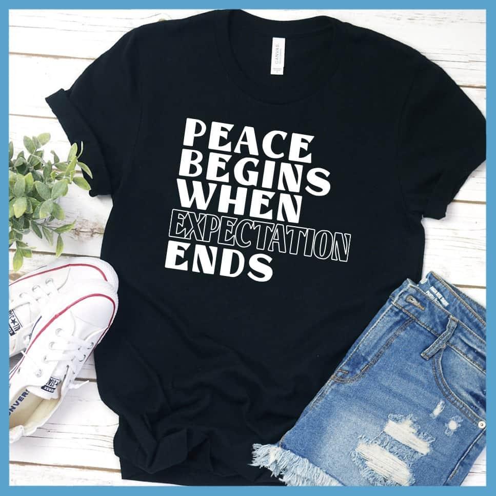 Peace Begins When Expectation Ends T-Shirt