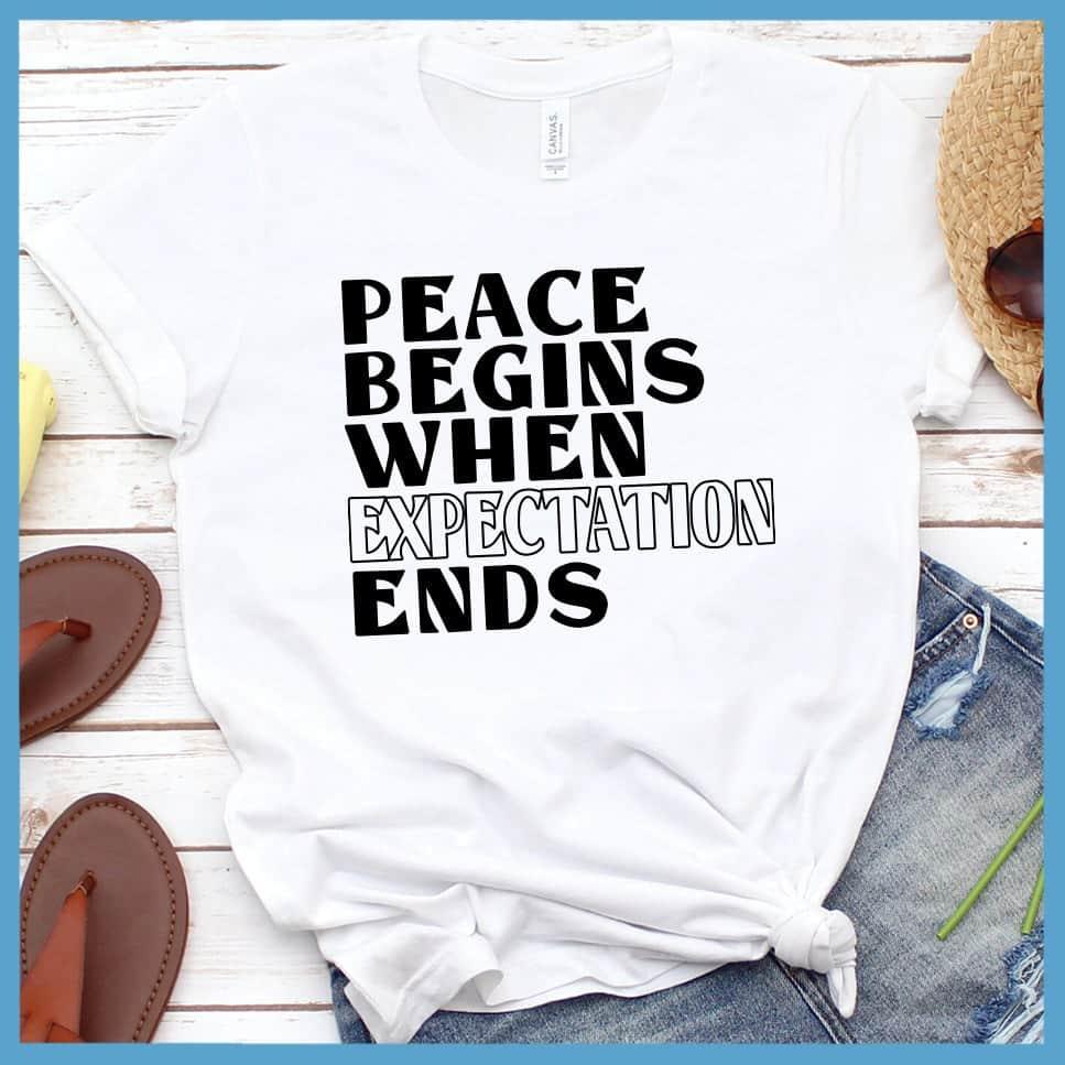 Peace Begins When Expectation Ends T-Shirt