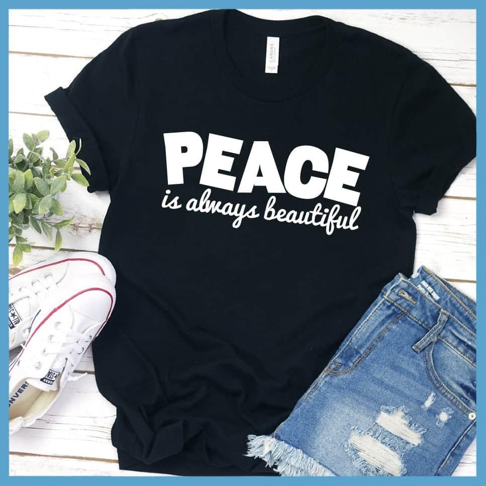 Peace Is Always Beautiful T-Shirt - Brooke & Belle
