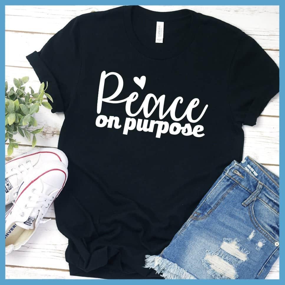 Peace on Purpose T-Shirt