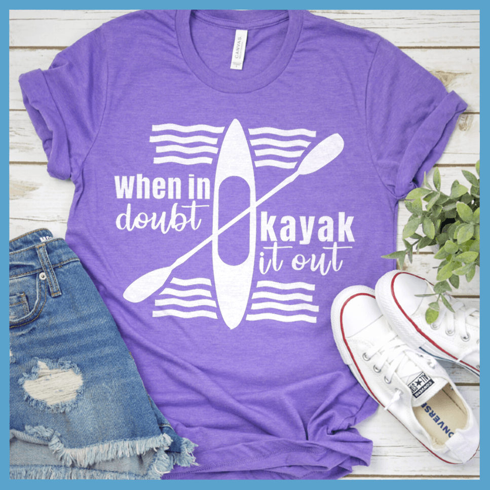When In Doubt Kayak It Out T-Shirt - Brooke & Belle