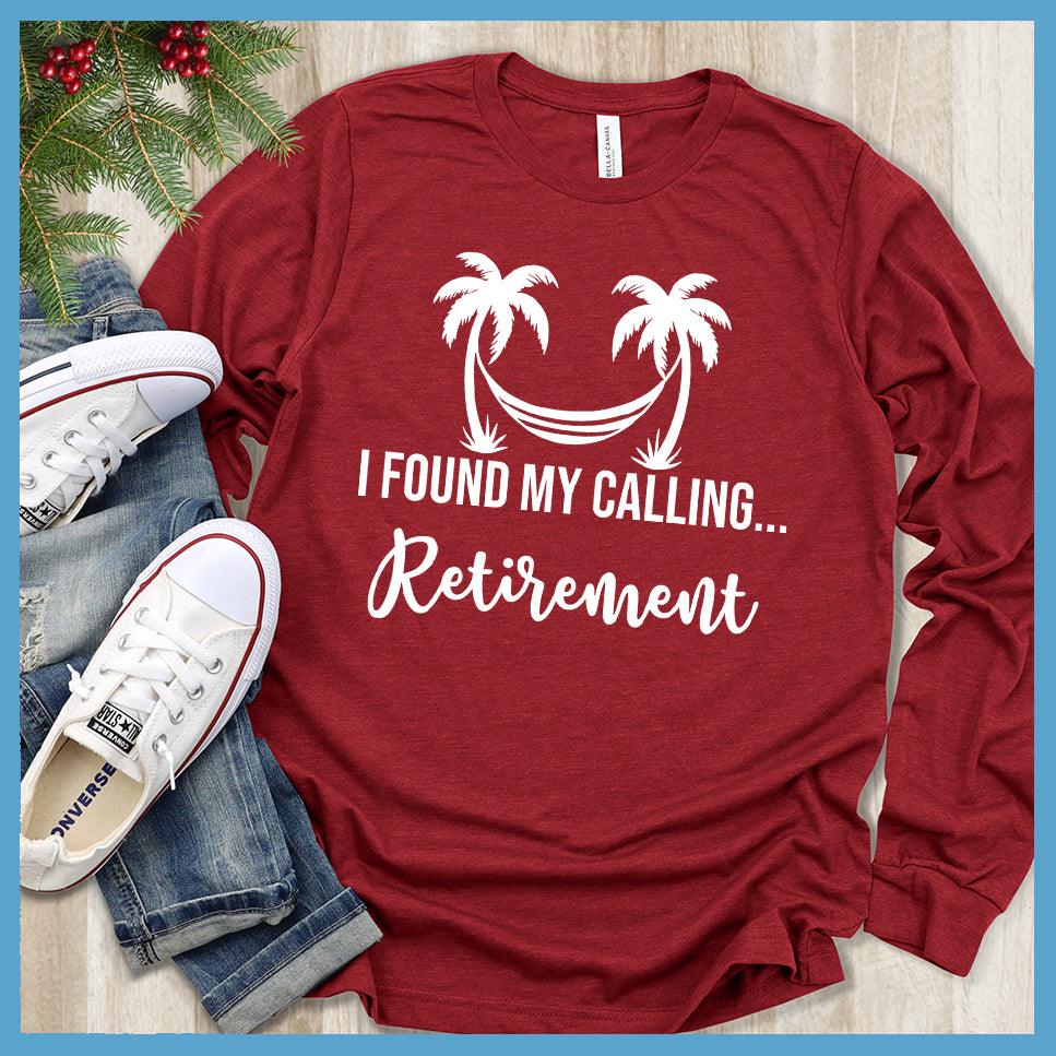 I Found My Calling... Retirement Long Sleeves - Brooke & Belle