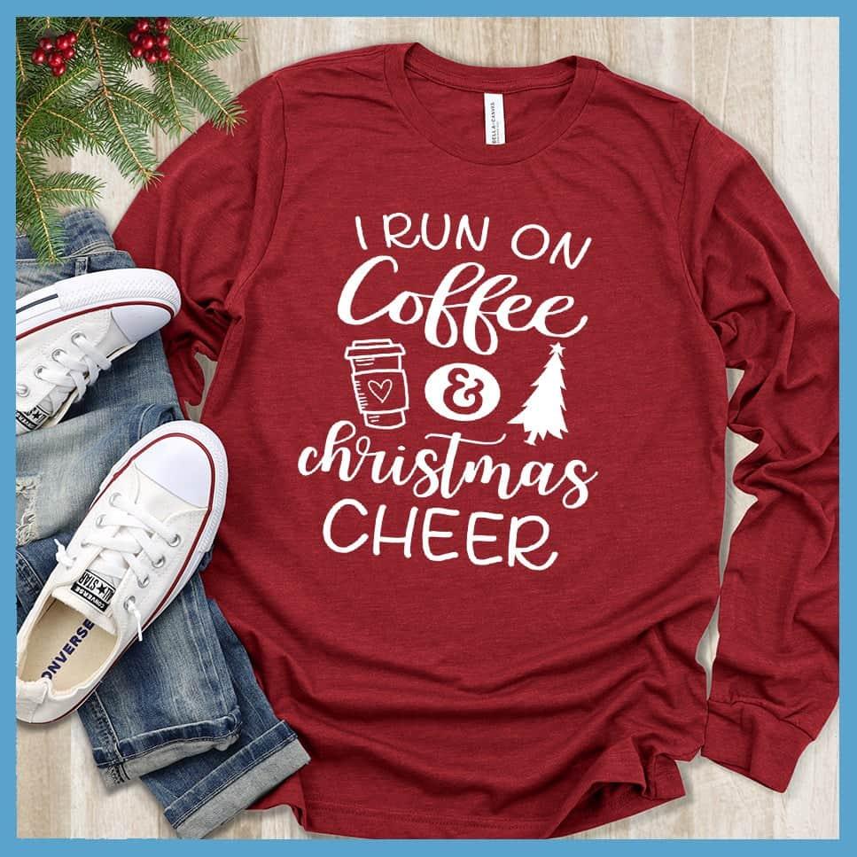 I Run On Coffee And Christmas Cheer Long Sleeves - Brooke & Belle