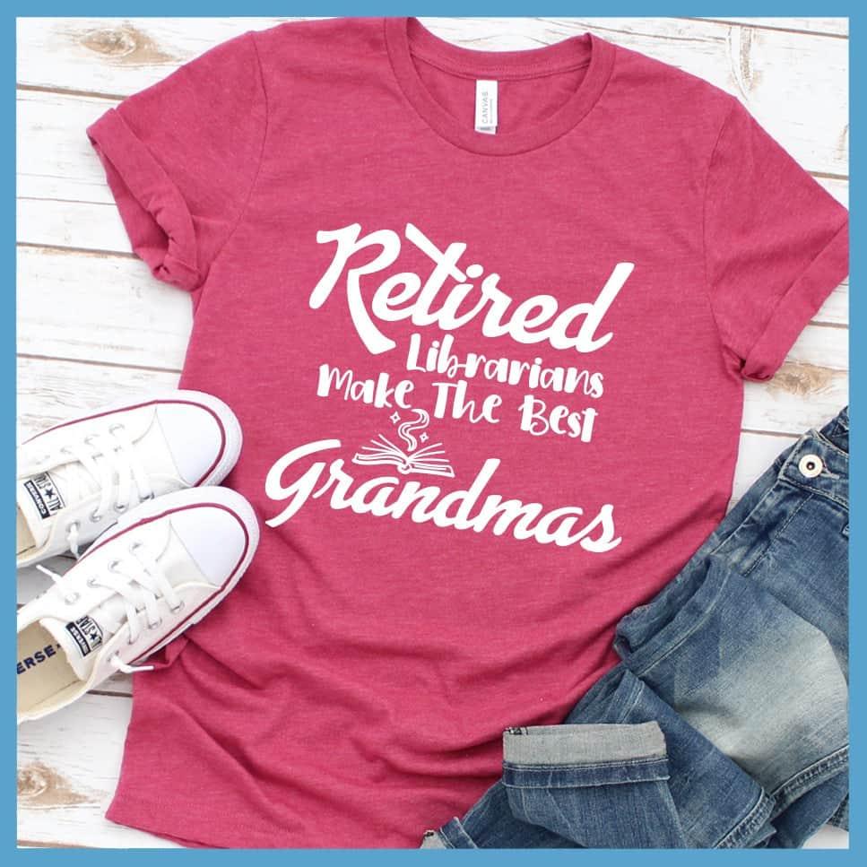 Retired Librarians Make The Best Grandmas T-Shirt - Brooke & Belle