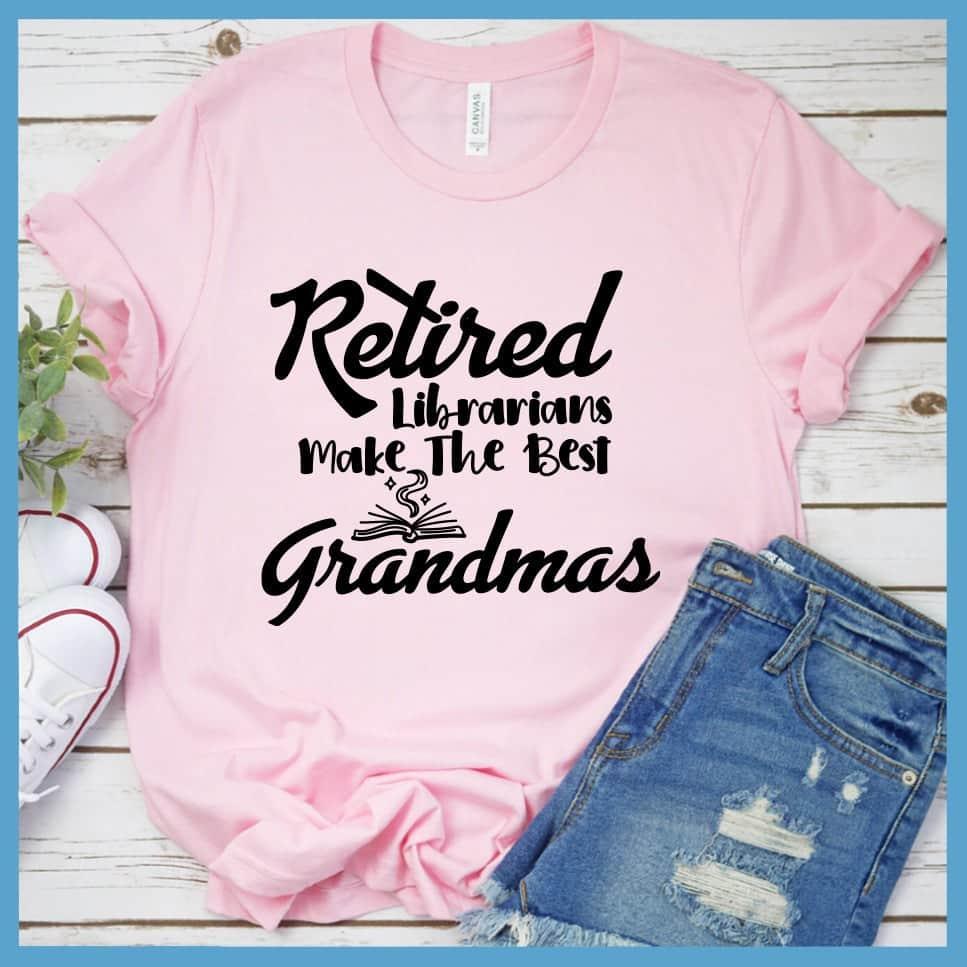 Retired Librarians Make The Best Grandmas T-Shirt - Brooke & Belle