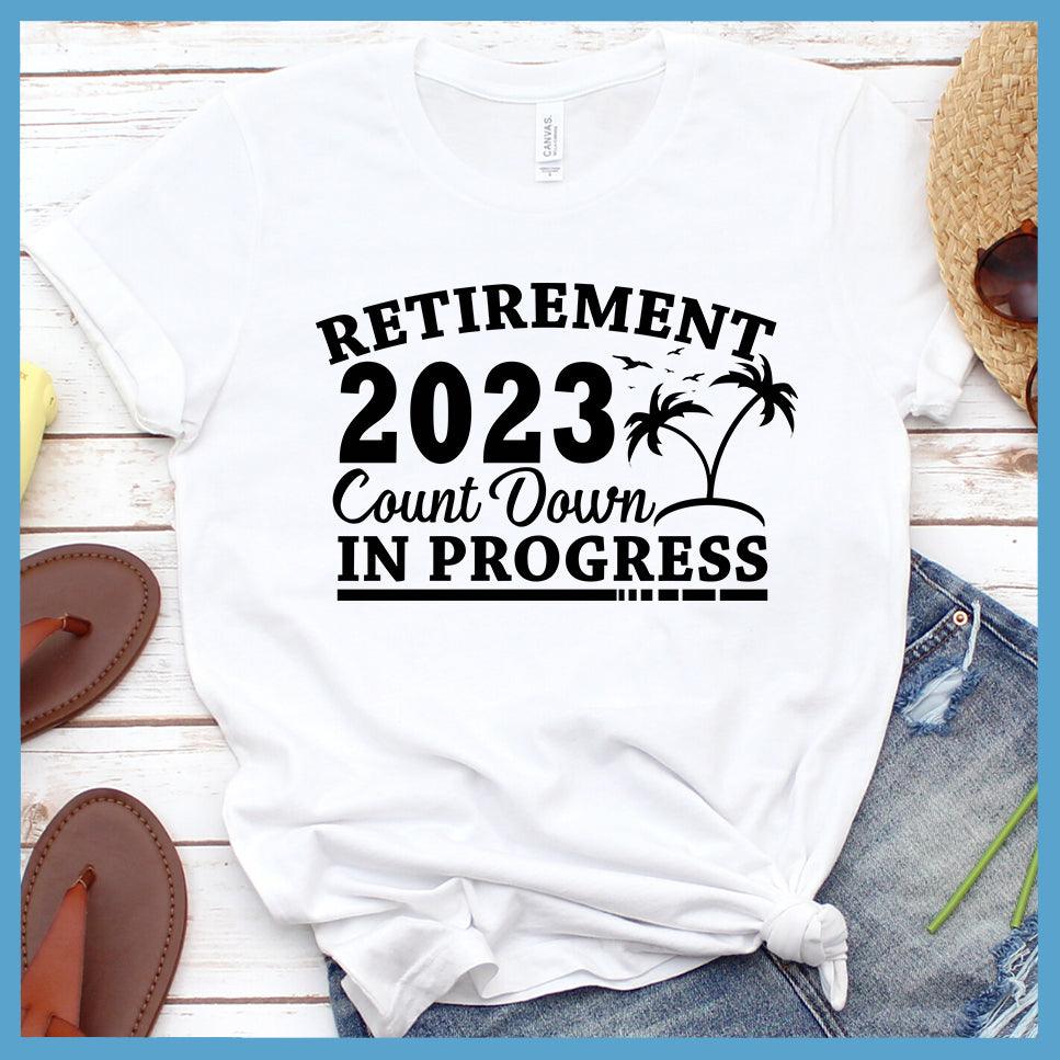 Retirement 2023 Countdown In Progress T-Shirt - Brooke & Belle