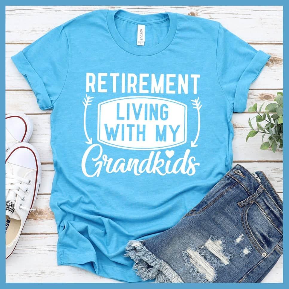Retirement Living With My Grandkids T-Shirt - Brooke & Belle