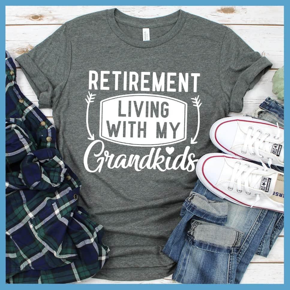 Retirement Living With My Grandkids T-Shirt - Brooke & Belle