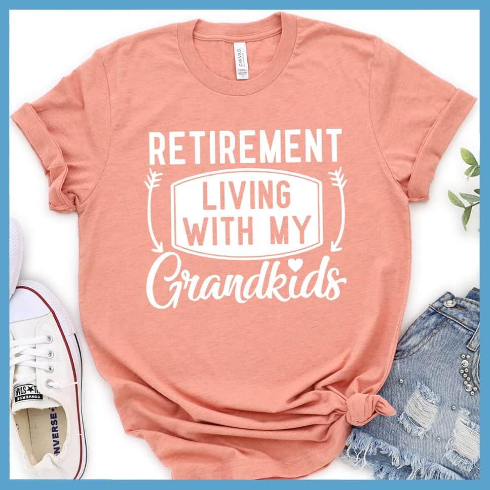 Retirement Living With My Grandkids T-Shirt - Brooke & Belle