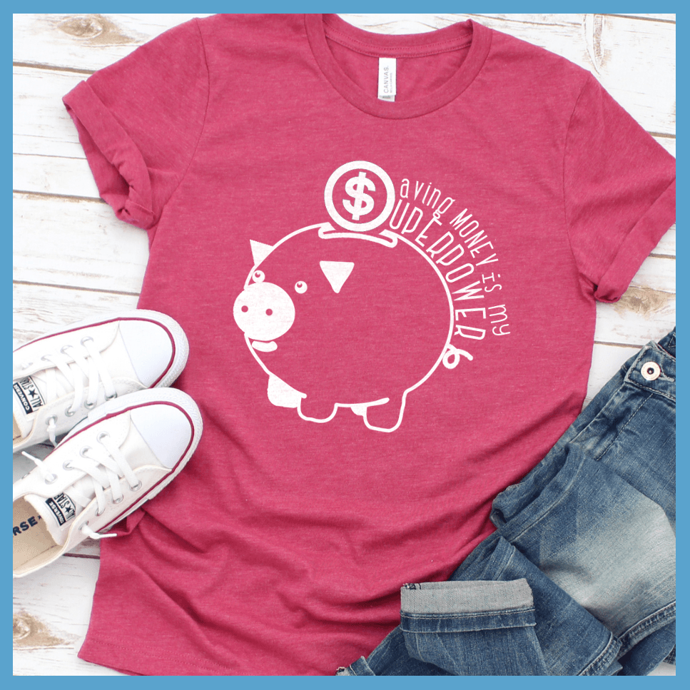 Saving Money Is My Superpower Version 2 T-Shirt