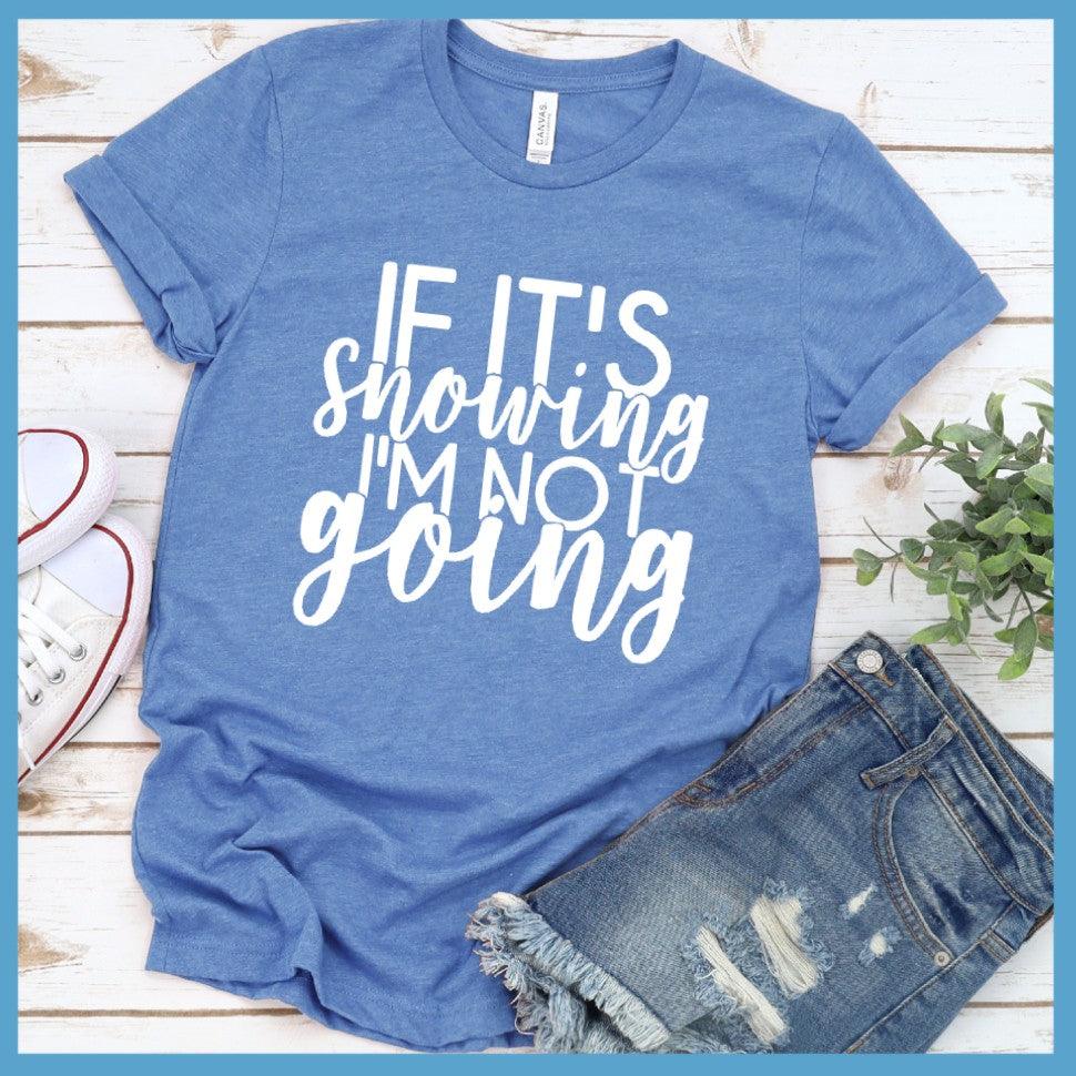 If It's Snowing I'm Not Going T-Shirt - Brooke & Belle