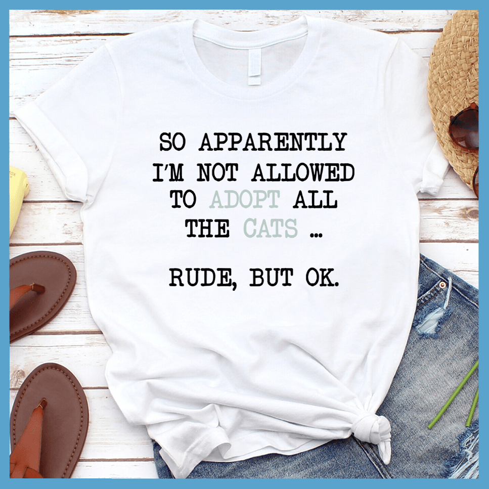 So Apparently I'm Not Allowed To Adopt All The Cats ... Rude, But OK. Colored Print T-Shirt - Brooke & Belle