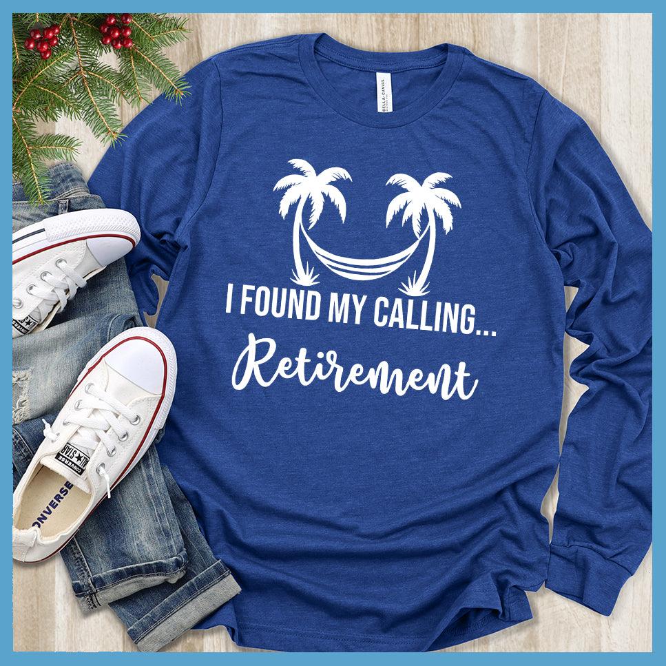 I Found My Calling... Retirement Long Sleeves - Brooke & Belle