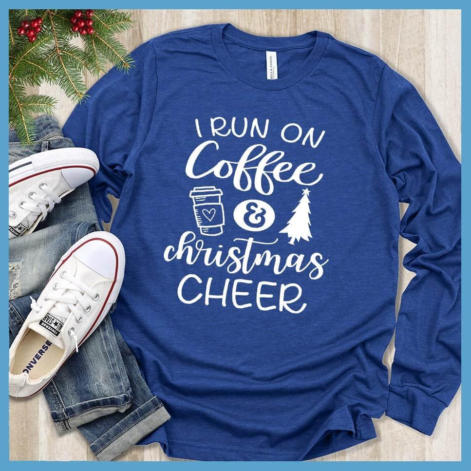 I Run On Coffee And Christmas Cheer Long Sleeves - Brooke & Belle