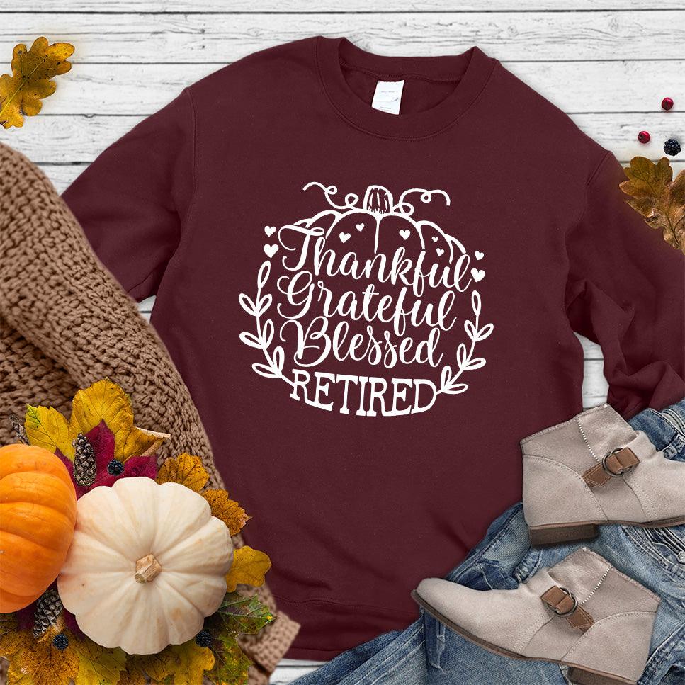 Thankful Grateful Blessed Retired Sweatshirt - Brooke & Belle