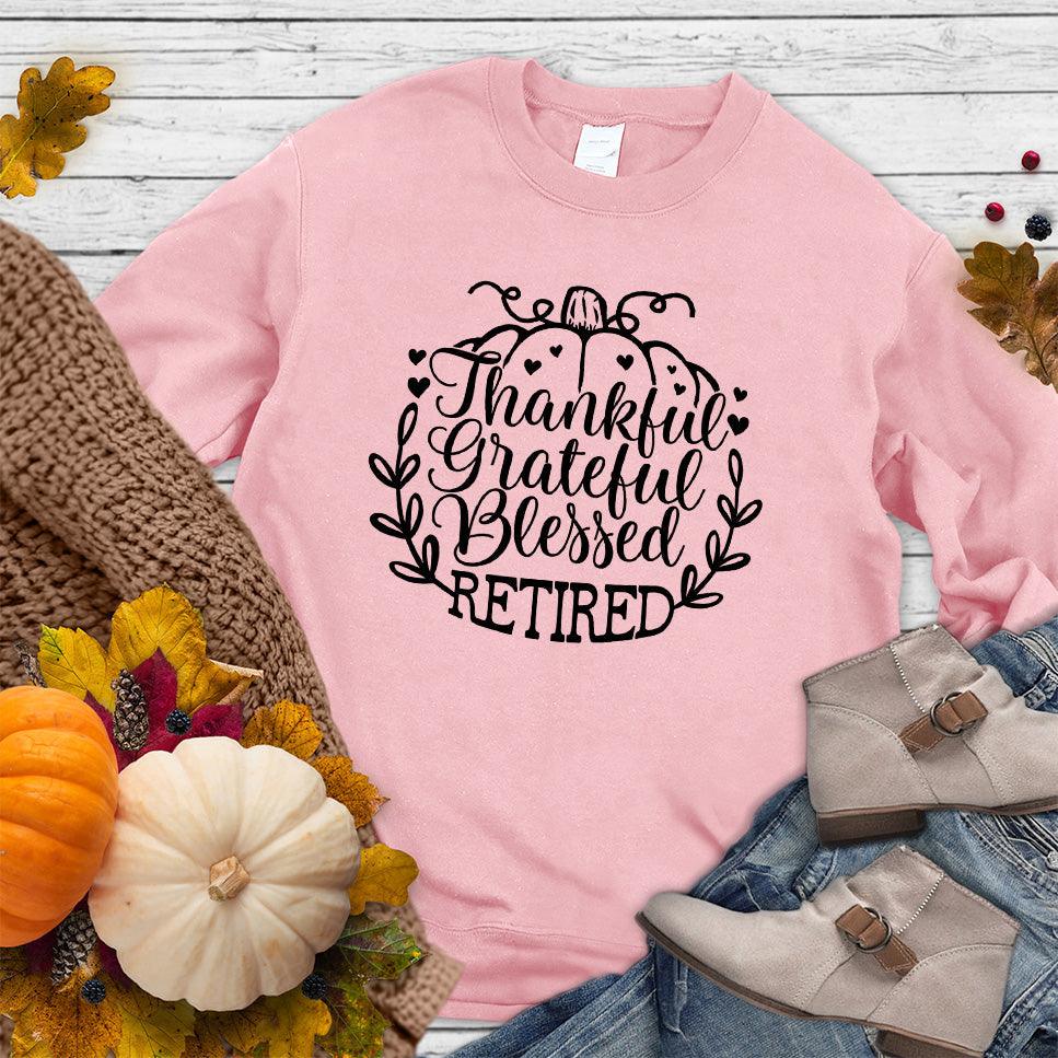 Thankful Grateful Blessed Retired Sweatshirt - Brooke & Belle