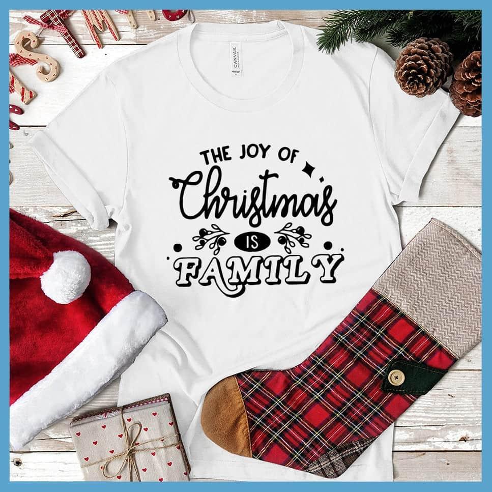 The Joy Of Christmas Is Family T-Shirt - Brooke & Belle