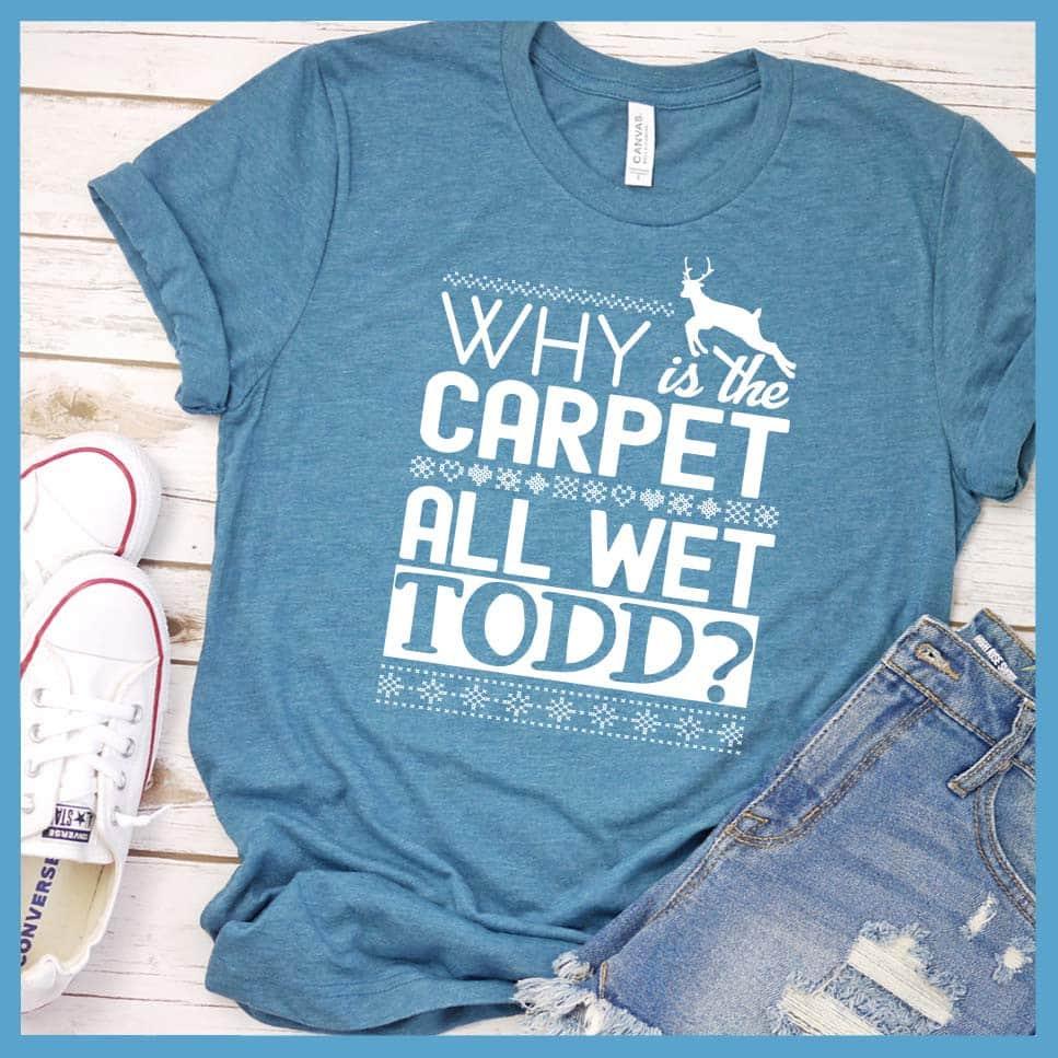 Why Is The Carpet All Wet, Todd? Christmas Couple T-Shirt