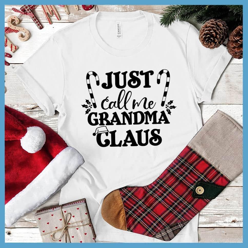 Just Call Me Grandma Claus T-Shirt - Brooke & Belle