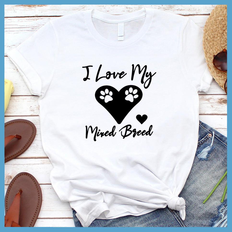 I Love My Mixed Breed T-Shirt