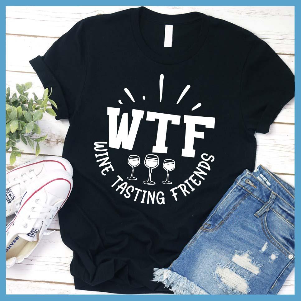 WTF Wine Tasting Friends T-Shirt - Brooke & Belle