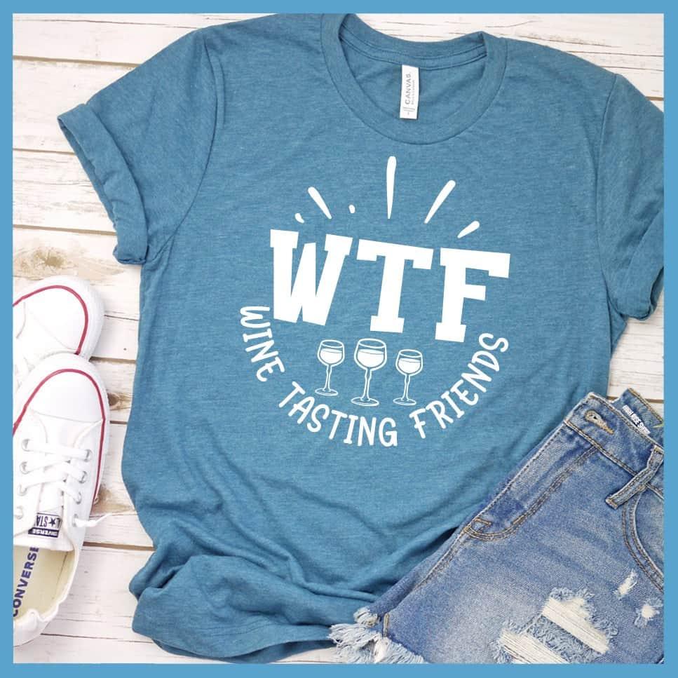 WTF Wine Tasting Friends T-Shirt - Brooke & Belle