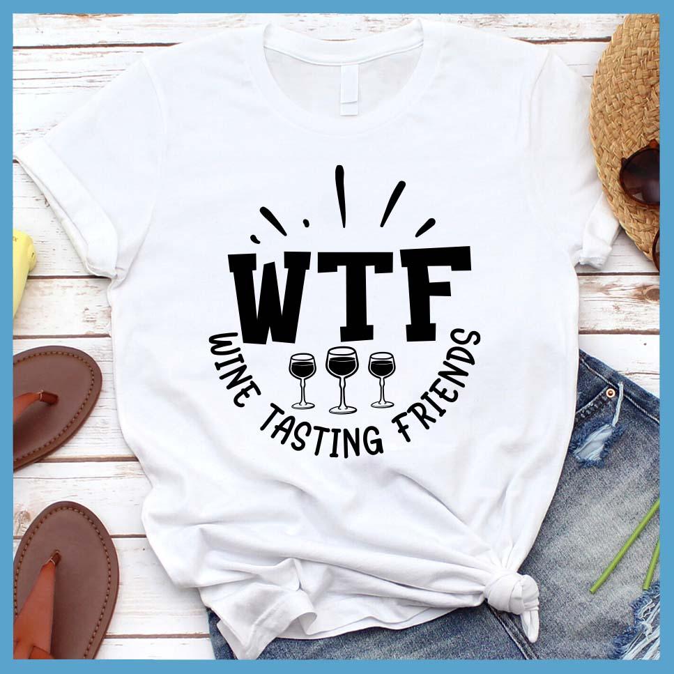 WTF Wine Tasting Friends T-Shirt - Brooke & Belle