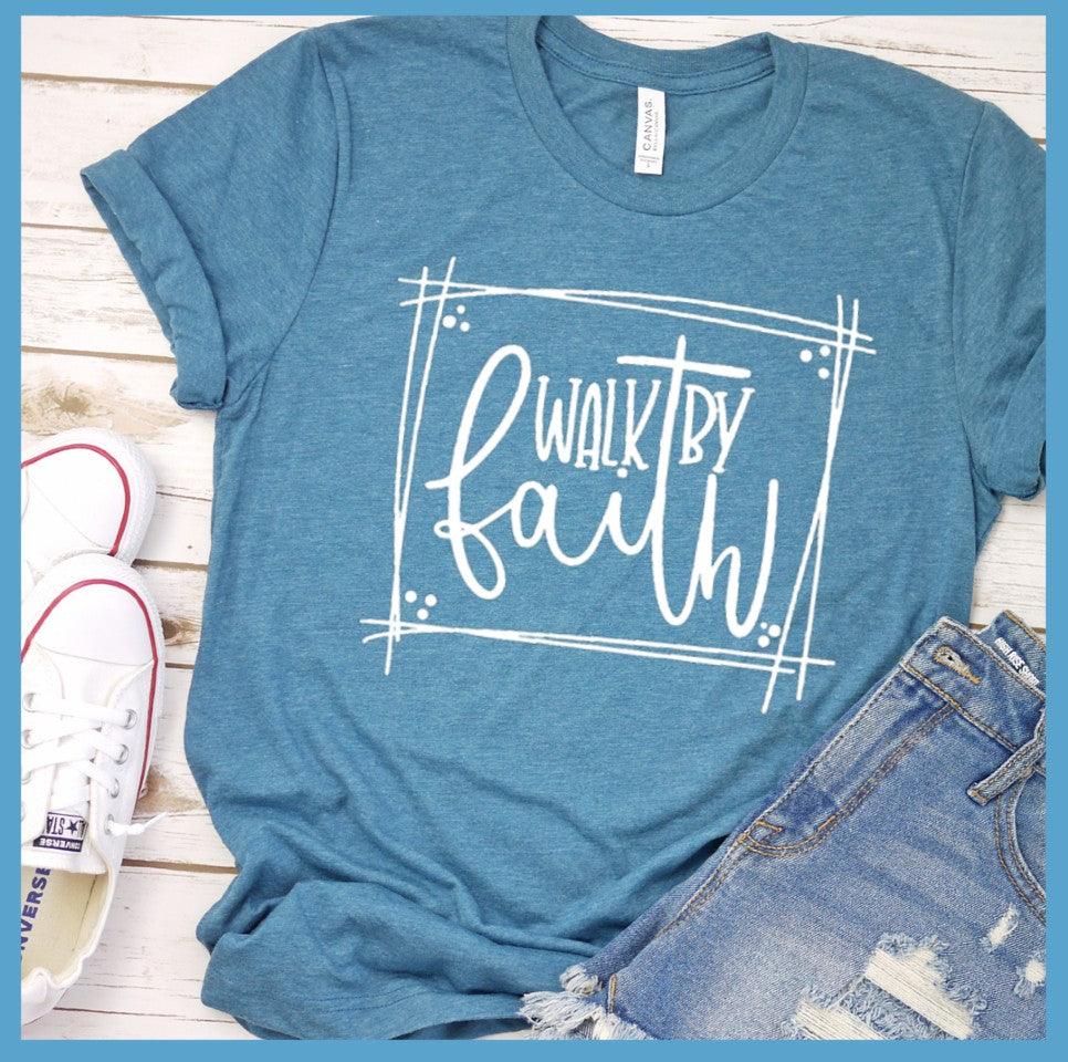 Walk By Faith T-Shirt