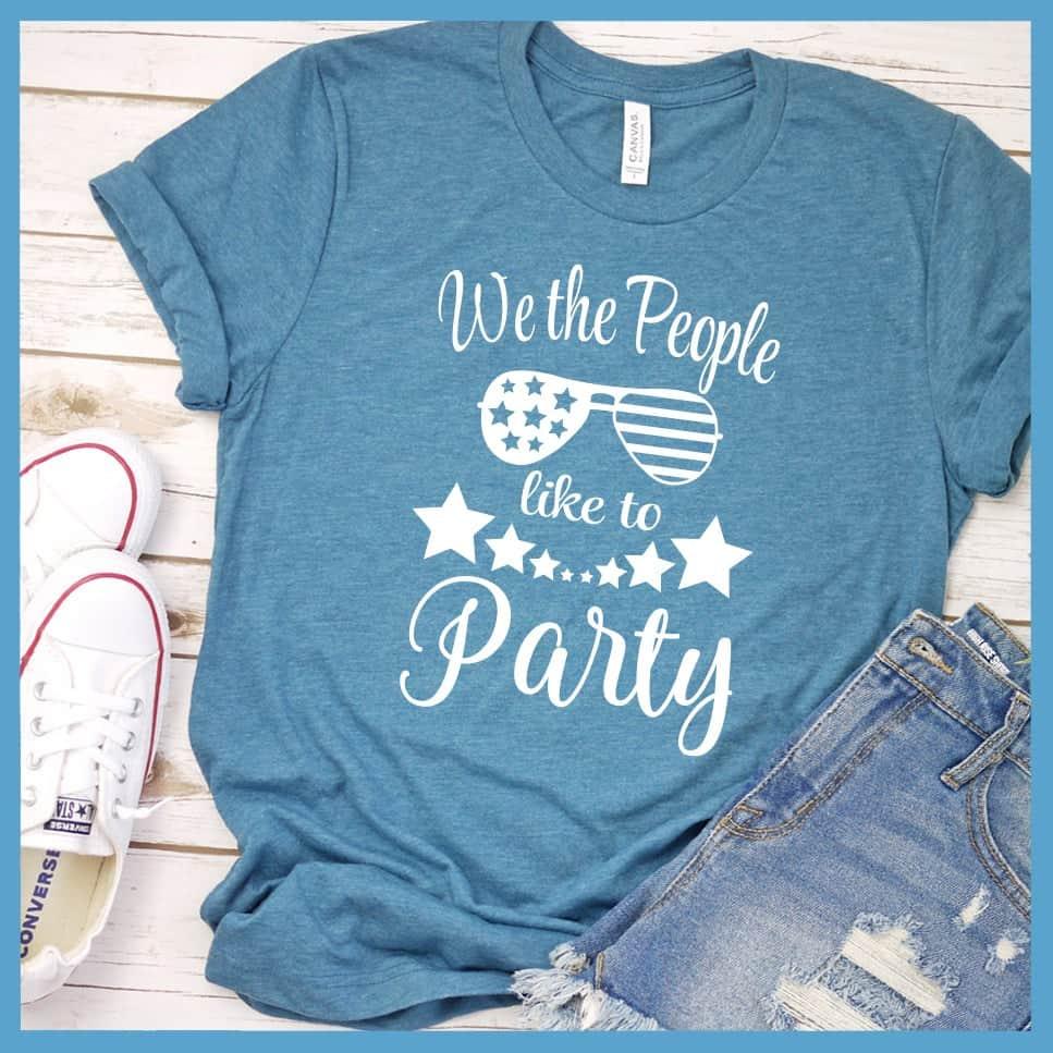 We The People Like To Party T-Shirt
