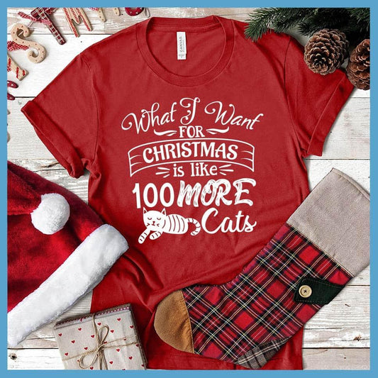 What I Want For Christmas Is Like 100 More Cats T-Shirt - Brooke & Belle