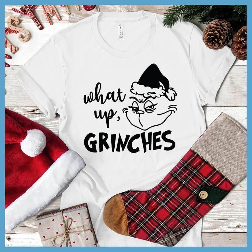 What Up, Grinches T-Shirt - Brooke & Belle