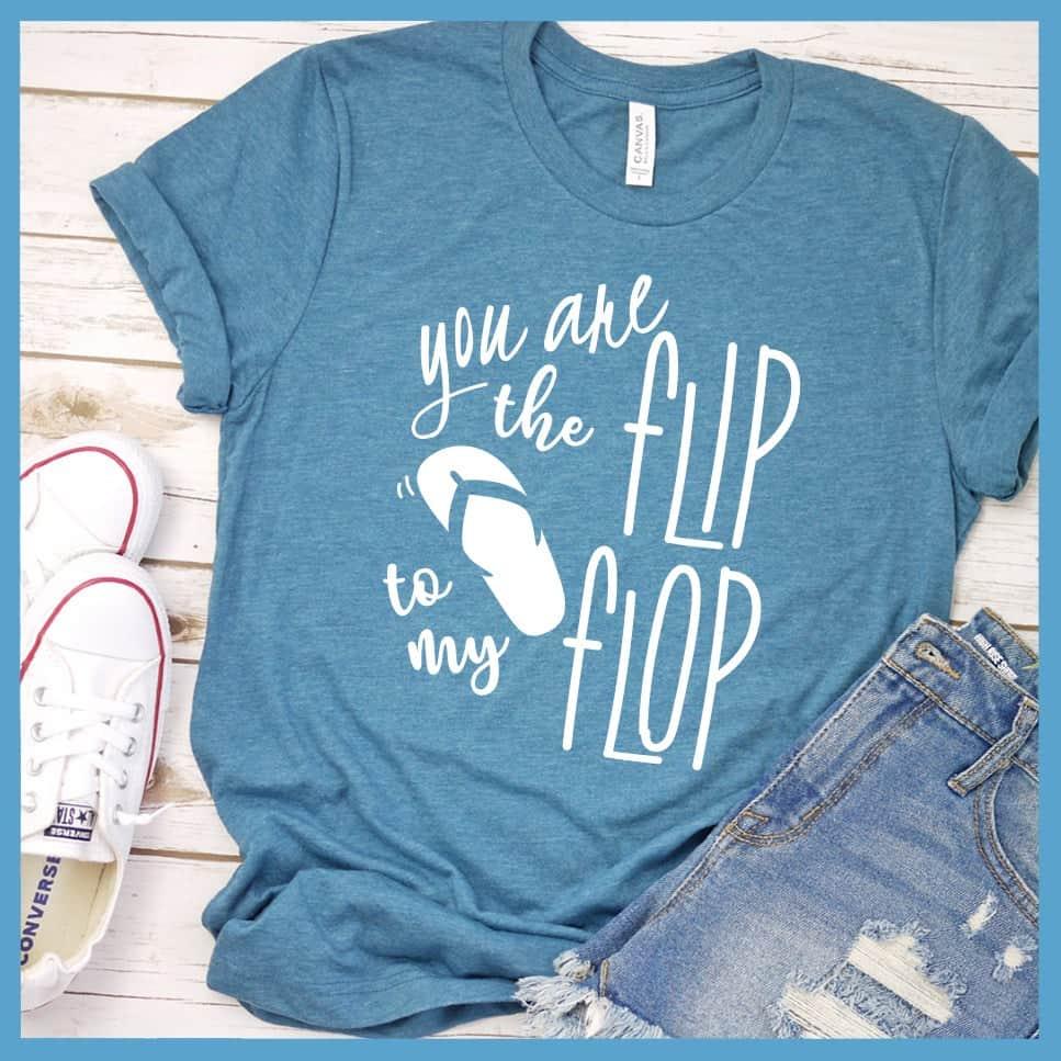 You Are The Flip To My Flop T-Shirt - Brooke & Belle