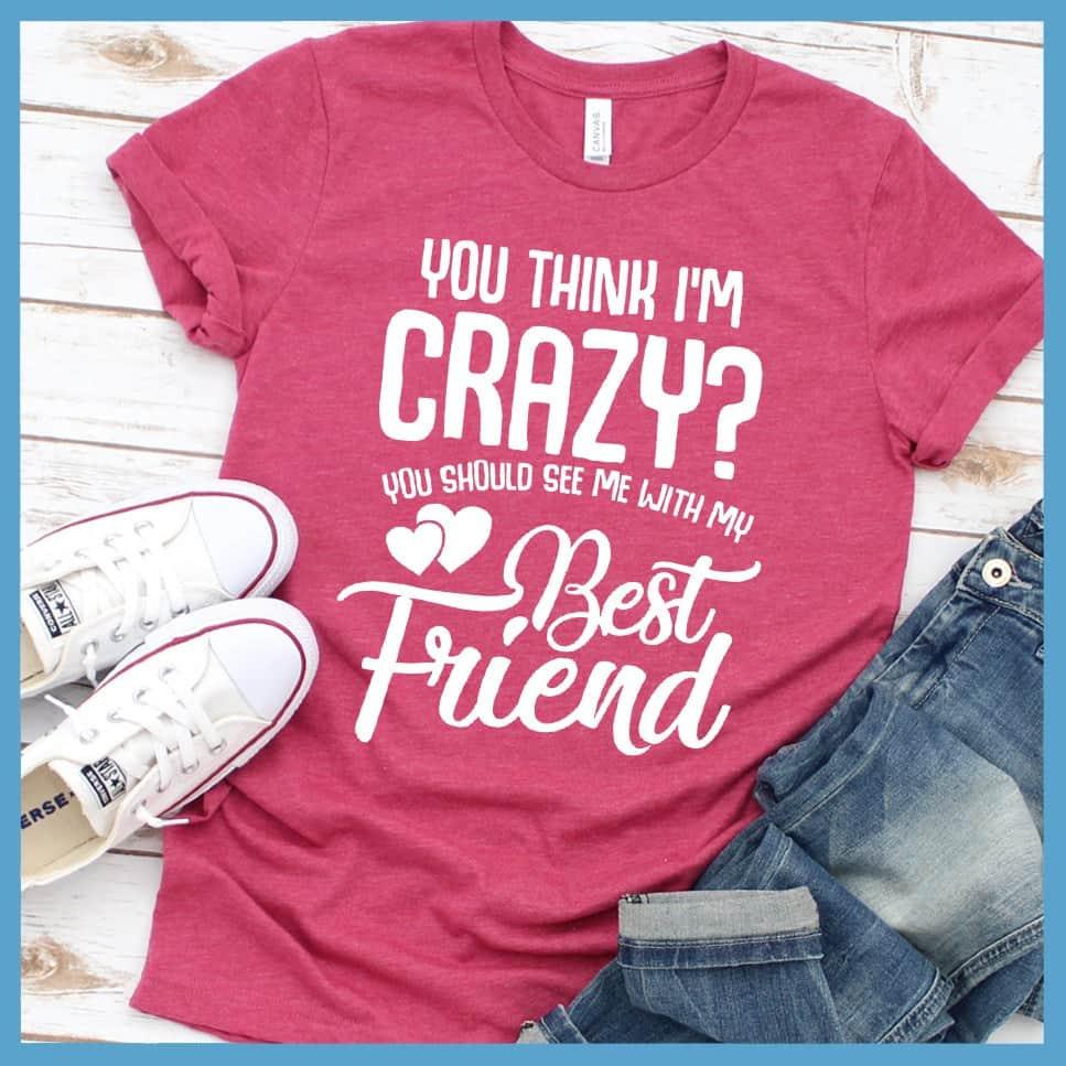 You Should See Me With My Best Friend T-Shirt - Brooke & Belle