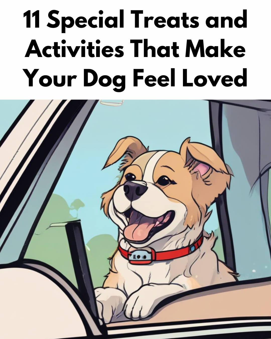 11 Special Treats and Activities That Make Your Dog Feel Loved
