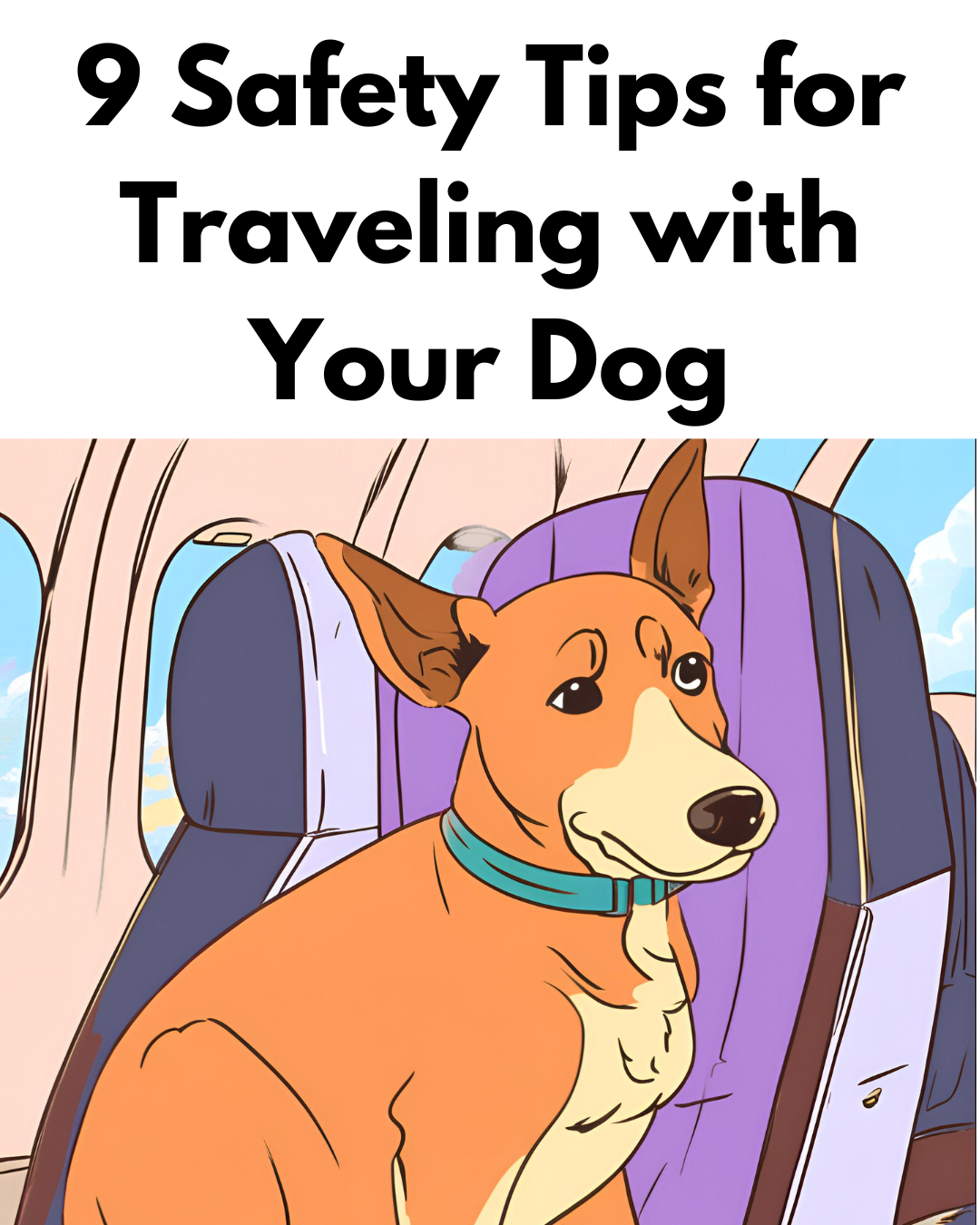 9 Safety Tips for Traveling with Your Dog