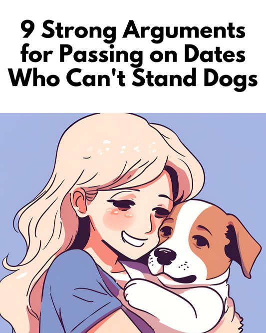 9 Strong Arguments for Passing on Dates Who Can't Stand Dogs