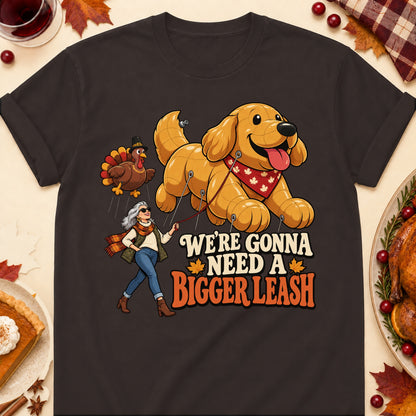 We're Gonna Need A Bigger Leash Thanksgiving Dog Mom T-Shirt in Dark Chocolate