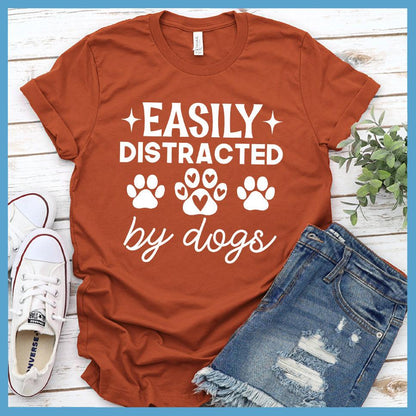 Easily Distracted By Dogs Version 2 T-Shirt