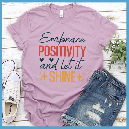 Embrace Positivity And Let It Shine T-Shirt Colored Edition