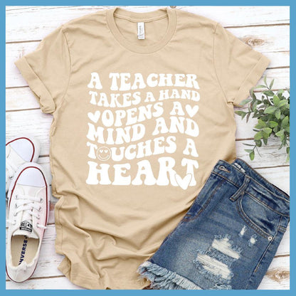 A Teacher Takes A Hand Opens A Mind And Touches A Heart T-Shirt