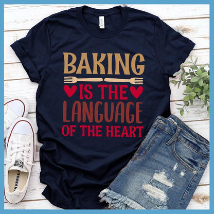 Baking Is The Language Of The Heart T-Shirt Colored Edition Navy - Casual baking-themed T-shirt with heartwarming culinary phrase.