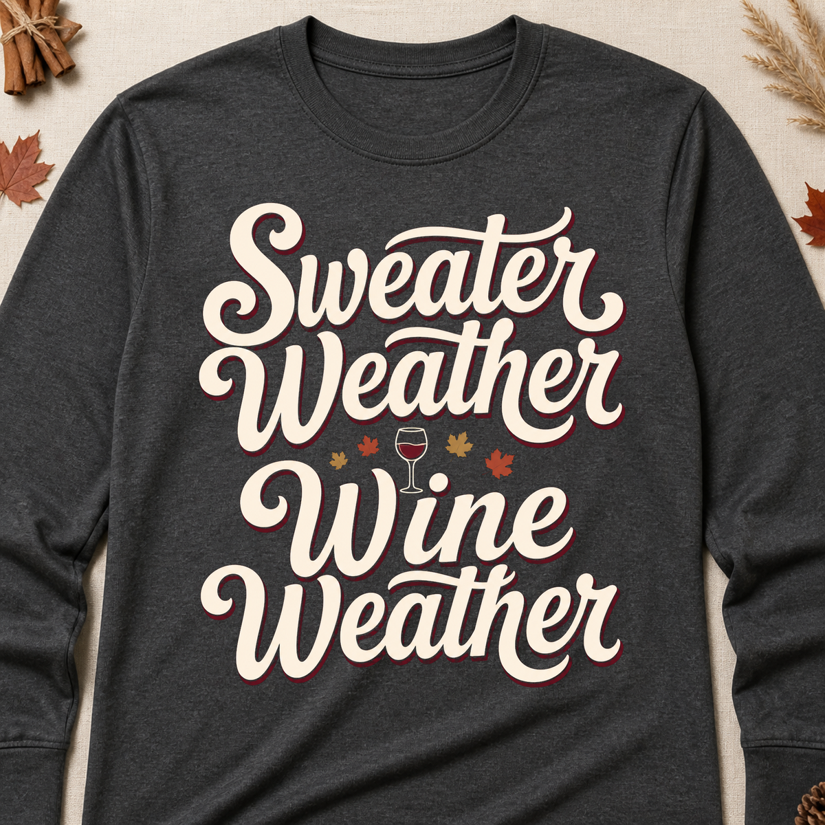 Sweater Weather Wine Weather Fall Colored Print Long Sleeves - Charcoal - Brooke & Belle