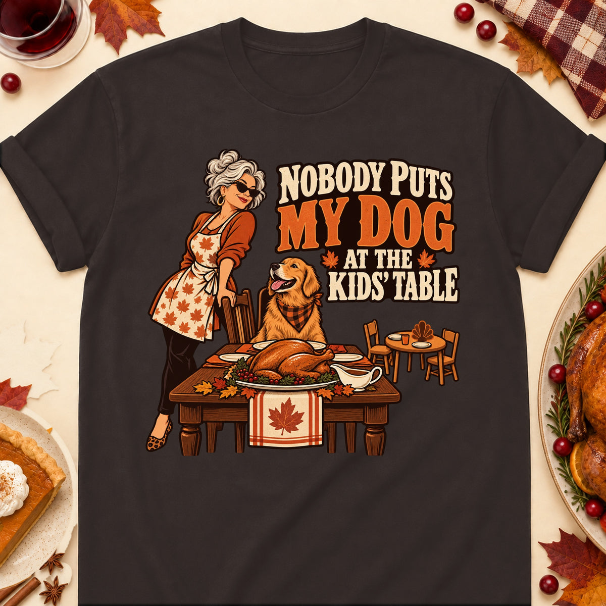 Nobody Puts My Dog At The Kids' Table Thanksgiving Dog Mom T-Shirt in Dark Chocolate