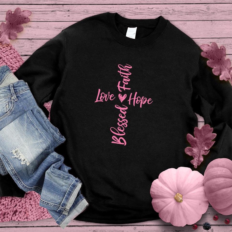 Faith Hope Love Blessed Sweatshirt Pink Edition - Brooke & Belle