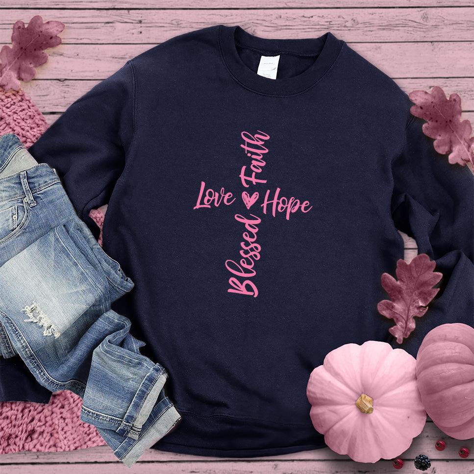 Faith Hope Love Blessed Sweatshirt Pink Edition - Brooke & Belle