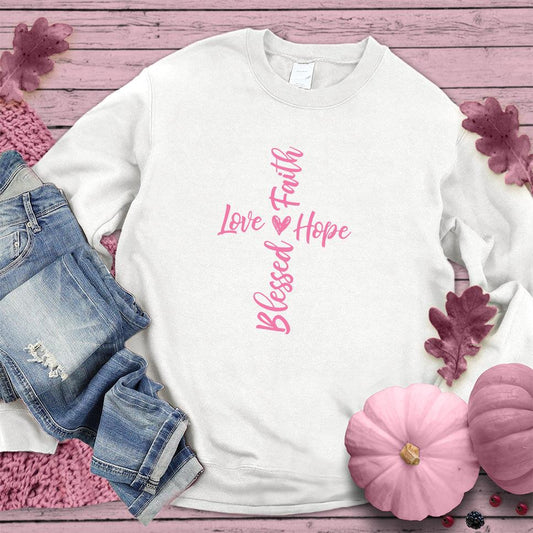 Faith Hope Love Blessed Sweatshirt Pink Edition - Brooke & Belle