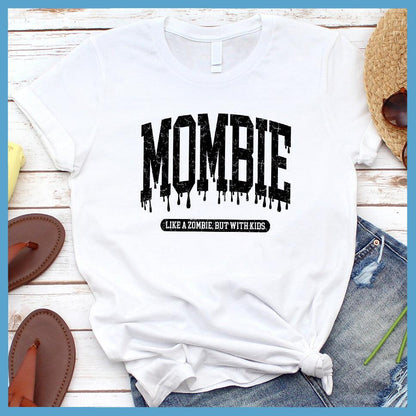 Mombie Like A Zombie But With Kids T-Shirt